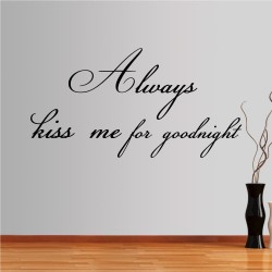 Αυτοκόλλητο τοίχου φράσεις. Always kiss me for goodnight